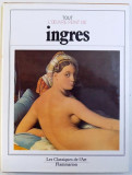 TOUT L &#039; OEUVRE PEINT DE INGRES par ETTORE CAMESASCA , 1984