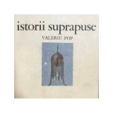 Valeriu Pop - Istorii suprapuse (Editia: 1971)