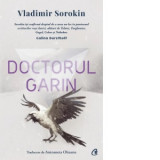 Doctorul Garin - Vladimir Sorokin, Antoaneta Olteanu