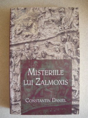 CONSTANTIN DANIEL - MISTERIILE LUI ZALMOXIS - 2013 foto