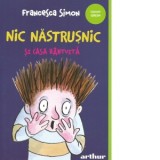 Nic Nastrusnic si casa bantuita - Francesca Simon