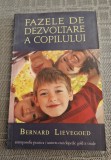 Fazele de dezvoltare a copilului - Bernard Lievegoed, ed. Univers Enciclopedic, 2011, 186 pagini - Psihologie