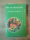 NOI SI CEILALTI de TZVETAN TODOROV , 1999 *PREZINTA SUBLINIERI