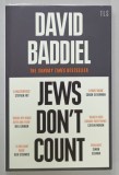 JEWS DON &#039;T COUNT by DAVID BADDIEL , HOW IDENTITY POLITICS FAILED ONE PARTICULAR IDENTITY , 2022