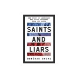 Saints and Liars: The Story of Americans Who Saved Refugees from the Nazis
