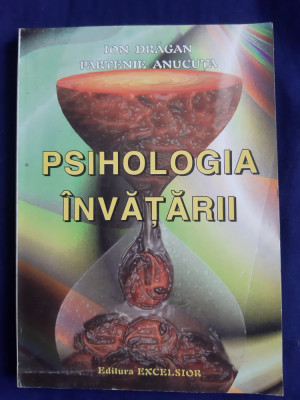 Ion Drăgan. Partenie Anucuța - Psihologia &amp;Icirc;nvățării foto