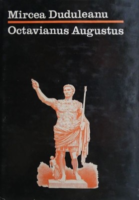 Octavianus Augustus - Mircea Duduleanu foto