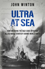 Ultra at Sea: How Breaking the Nazi Code Affected Allied Naval Strategy During World War II foto