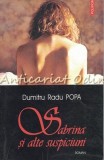 Sabrina si alte suspiciuni - Dumitru Radu Popa, Polirom, 2004, Roman, 227 pagini