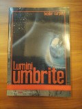 LUMINI UMBRITE - Teodor CURPAS (dedicatie si autograf pentru general Iulian Vlad )