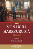 Monarhia Habsburgica (1848-1918). Volumul III. Problema nationala - Rudolf Graf, Raluca Nelepcu, Nicolae Tescula