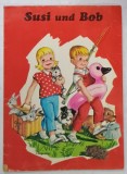 SUSI UND BOB , CARTE PENTRU COPII , TEXT IN LIMBA GERMANA , ANII &#039;80