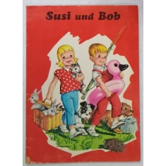 SUSI UND BOB , CARTE PENTRU COPII , TEXT IN LIMBA GERMANA , ANII &#039;80