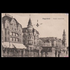Carte poștală veche Oradea &ndash; Szent L&aacute;szl&oacute;-t&eacute;r (Piata Szantul Ladislau) &ndash; 1917