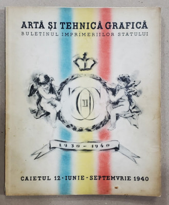 ARTA SI TEHNICA GRAFICA, CAIETUL 12 , SEPTEMBRIE , 1940 foto