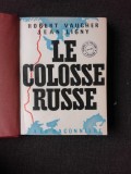 LE COLOSSE RUSSE - ROBERT VAUCHER (CARTE IN LIMBA FRANCEZA)