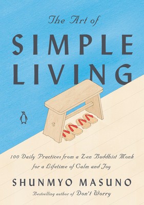 The Art of Simple Living: 100 Daily Practices from a Japanese Zen Monk for a Lifetime of Calm and Joy foto
