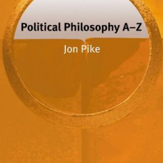 Political Philosophy A-Z | Jonathan E. Pike