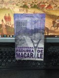 Dan Chișu, Garsoniera din pădurea de macarale, editura DaKino București 2007 209