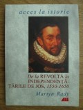 Martyn Rady - De la revolta la independenta. Tarile de jos, 1550-1650