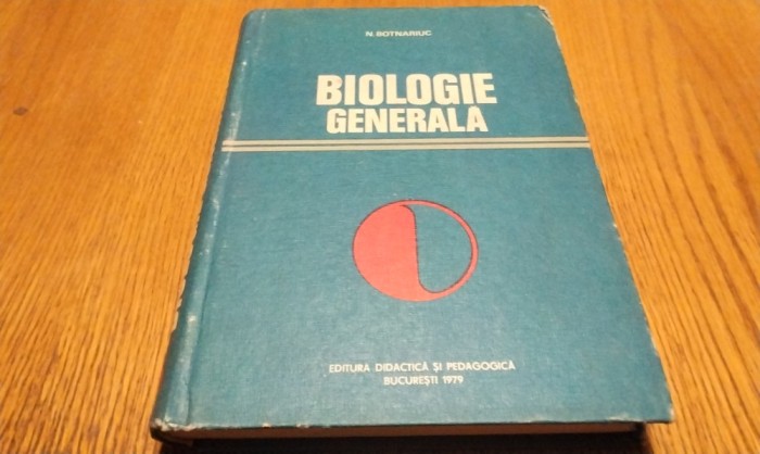 BIOLOGIE GENERALA - Nicolae Botnariuc - 1979, 426 p.