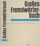 Cumpara ieftin Gro&szlig;es Fremdw&ouml;rterbuch Germană-Germană, Leipzig 1982, 829 Pagini, Dicționar Explicativ German, ediție cartonată