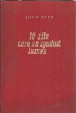 10 zile care au zguduit lumea - John Reed, Literatura Clasica Straina, Editie 1957, Romane Celebre