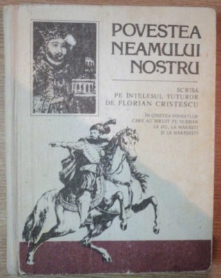 POVESTEA NEAMULUI NOSTRU SCRISA PE INTELESUL TUTUROR de FLORIN CRISTESCU 1992 foto