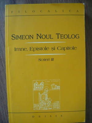 SIMEON NOUL TEOLOG - SCRIERI III (IMNE, EPISTOLE SI CAPITOLE) - 2001 foto