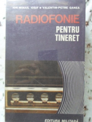 RADIOFONIE PENTRU TINERET-I.M. IOSIF, V.P. GANEA foto