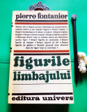 Pierre Fontanier - Figurile limbajului (Ed. Univers, 1977), 526 pagini