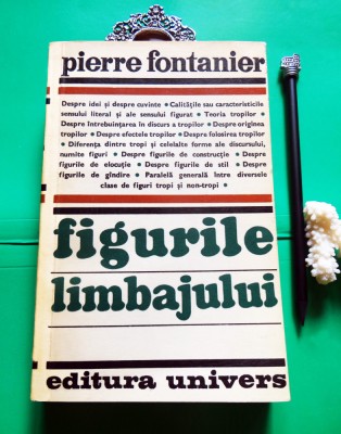 Pierre Fontanier - Figurile limbajului (Ed. Univers, 1977), 526 pagini foto
