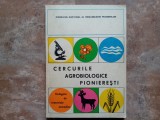 CERCURILE AGROBIOLOGICE PIONIEREȘTI - Culegere de materiale metodice, 1972