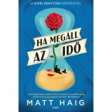 Ha meg&aacute;ll az idő - Matt Haig