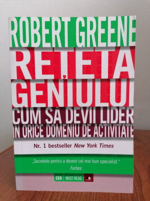 Robert Greene, Rețeta geniului.Cum să devii lider &amp;icirc;n orice domeniu de activitate foto
