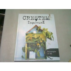 CRESTEM IMPREUNA (INVATA TOTUL DESPRE CUM SA ITI CULTIVI PROPRIA GRADINA, CHIAR SI IN BALCON SAU BUCATARIE)