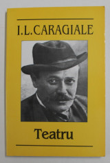 I.L. CARAGIALE - TEATRU , 2006, COPERTA BROSATA , GALBENA foto