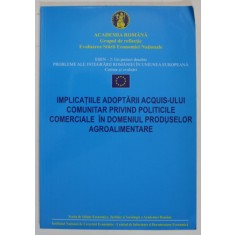 IMPLICATIILE ADOPTARII ACQUISU- ULUI COMUNITAR ...IN DOMENIUL PRODUSELOR AGROALIMENTARE , ANII &#039; 2000