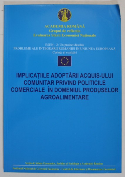 IMPLICATIILE ADOPTARII ACQUISU- ULUI COMUNITAR ...IN DOMENIUL PRODUSELOR AGROALIMENTARE , ANII &#039; 2000