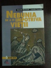 Nebunia de a fi impotriva vietii-Edoardo Menichelli, Leonollo Crocetta foto