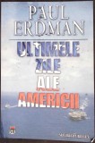Ultimele Zile ale Americii - Paul Erdman, Rao, 2008, Thriller, 310 Pagini, Stare Buna
