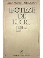 Alexandru Paleologu - Ipoteze de lucru (Editia: 1980) foto