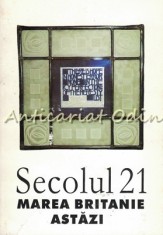 Secolul 21. Marea Britanie Astazi - Revista De Sinteza Nr.: 8-12/2002