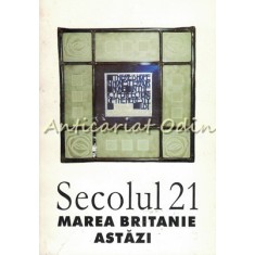 Secolul 21. Marea Britanie Astazi - Revista De Sinteza Nr.: 8-12/2002
