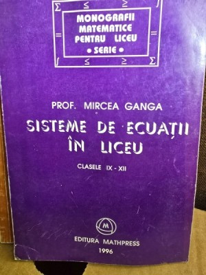 SISTEME DE ECUATII IN LICEU - MIRCEA GANGA foto