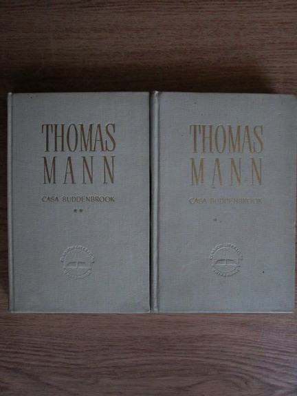 Thomas Mann - Casa Buddenbrook ( 2 vol. )