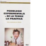 Psihologie experimentala - de la teorie la practica (Editia a V-a revizuita) - Delia Mihaela Virga