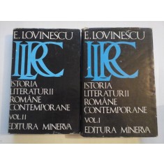 ISTORIA LITERATURII ROMANE CONTEMPORANE vol. I, II - E. LOVINESCU