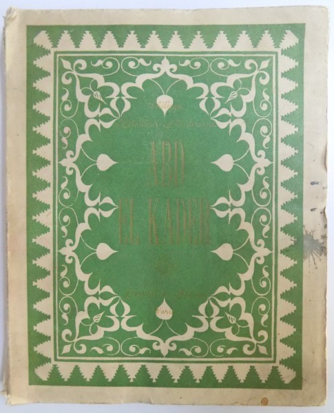 ABD EL KADER par D&#039;ESTAILLEUR CHANTERAINE, PARIS 1931