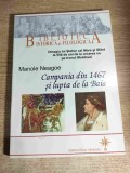 Manole Neagoe - Campania din 1467 si lupta de la Baia - Cu editia critica si traducerea izvoarelor de Dan Slusanschi (Editura Roza Vanturilor, 2007)